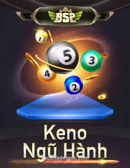 B52 Keno Ngũ Hành